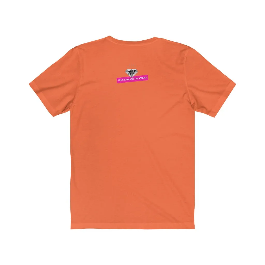 Be True to Who You Are T-shirt