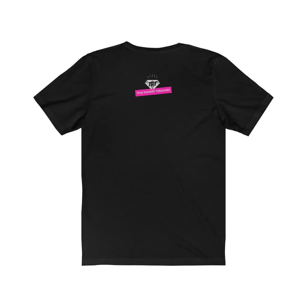 Be True to Who You Are T-shirt