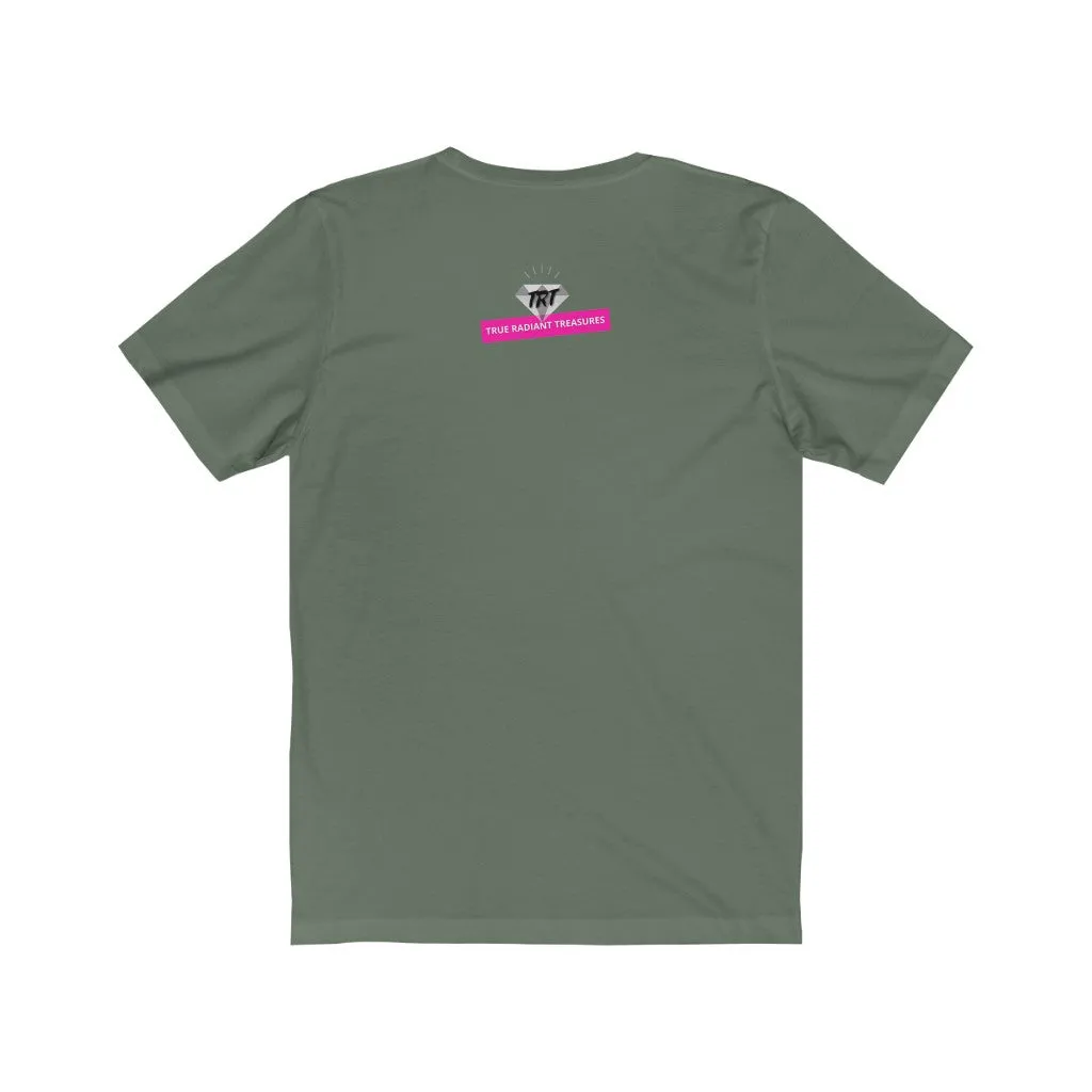 Be True to Who You Are T-shirt