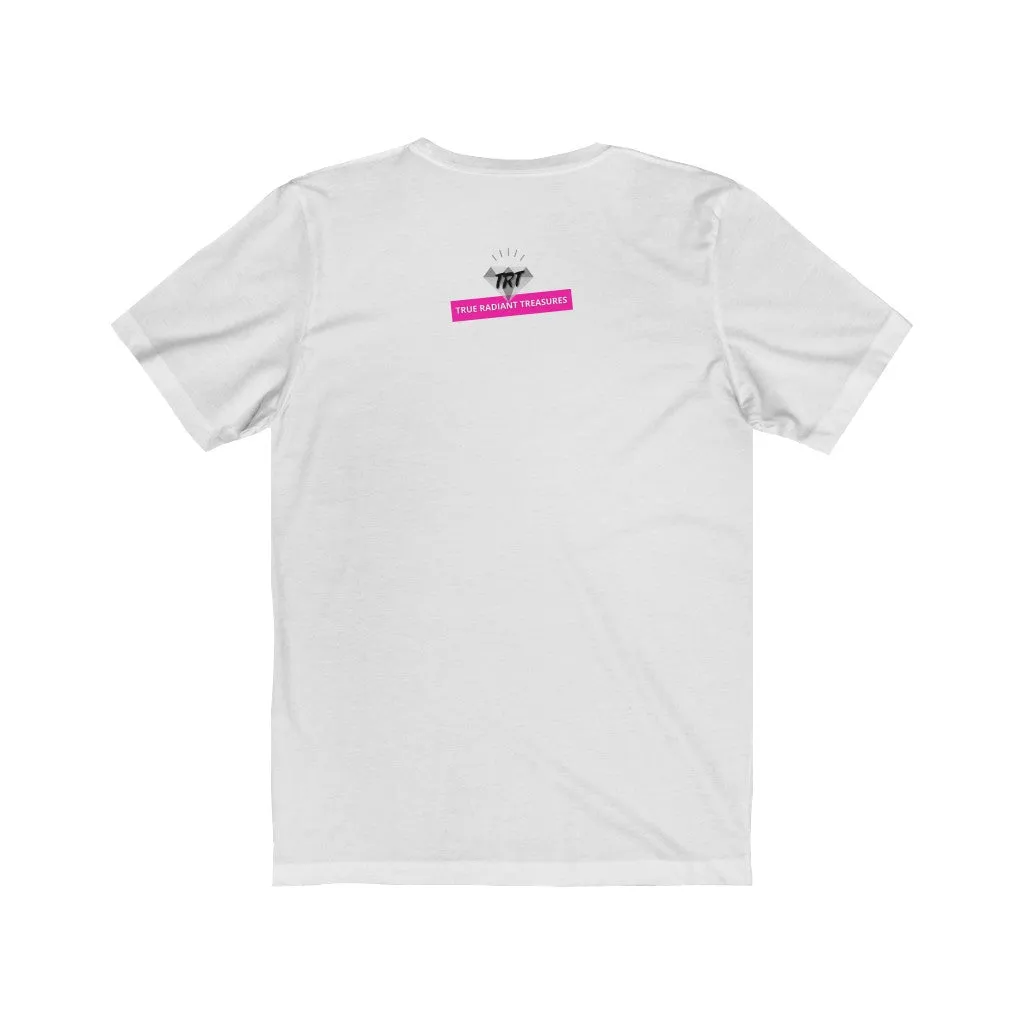 Be True to Who You Are T-shirt