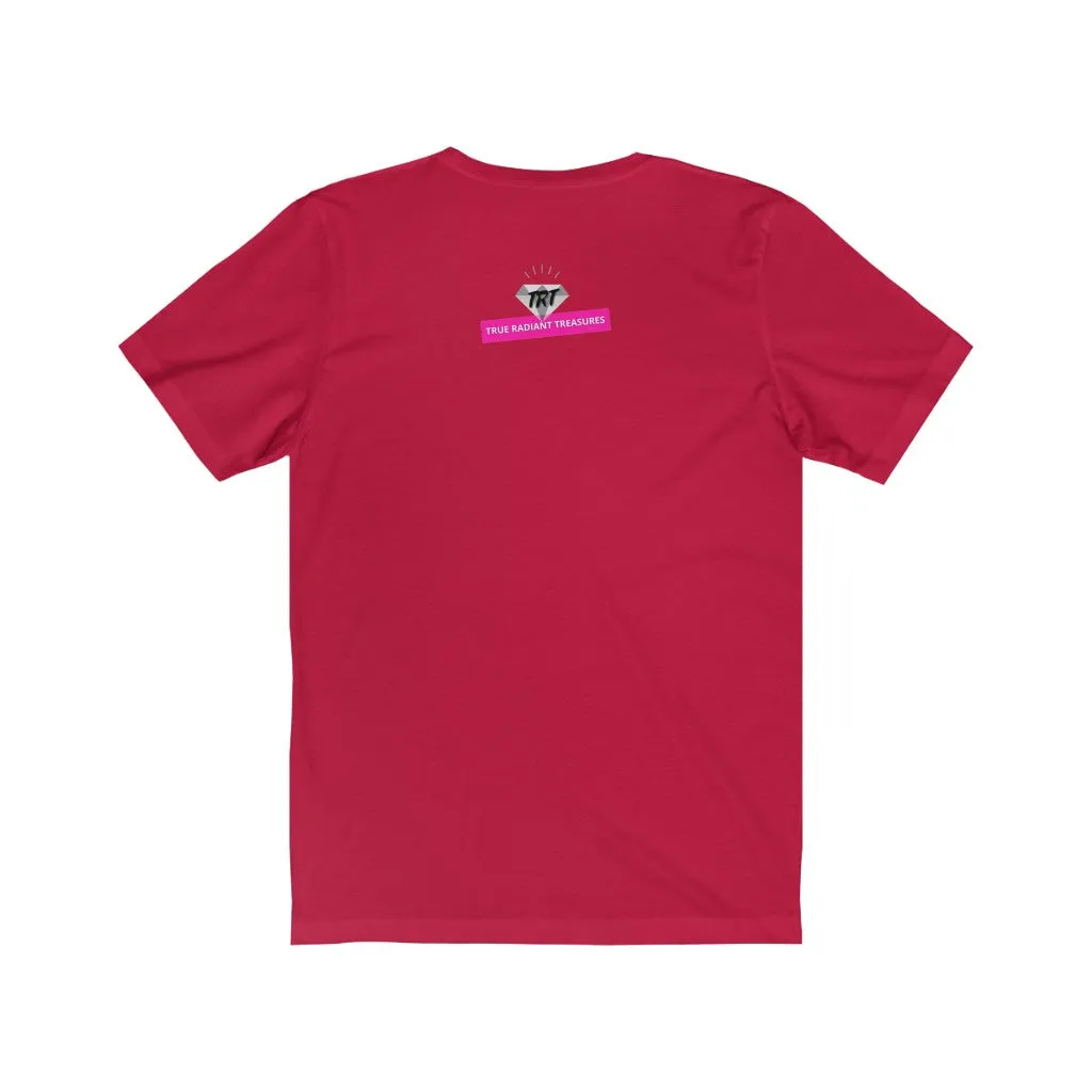 Be True to Who You Are T-shirt