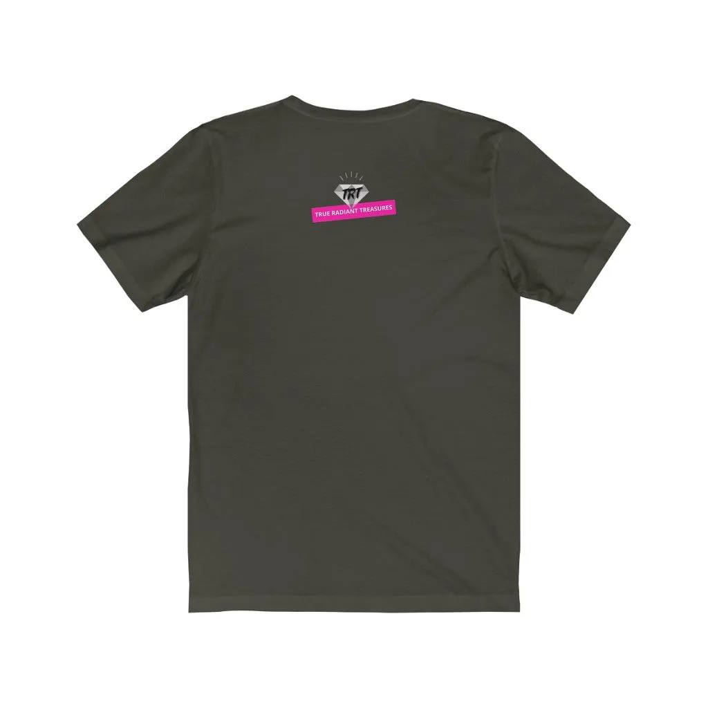 Be True to Who You Are T-shirt