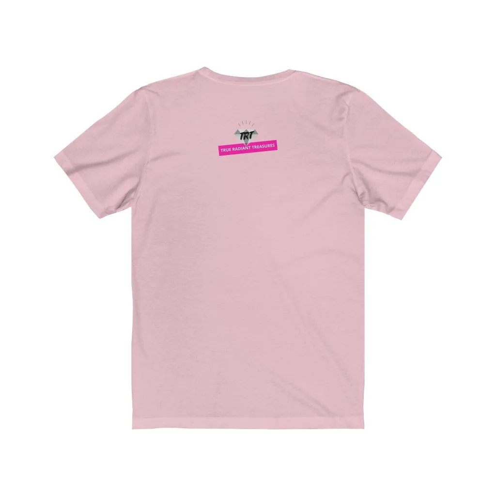 Be True to Who You Are T-shirt