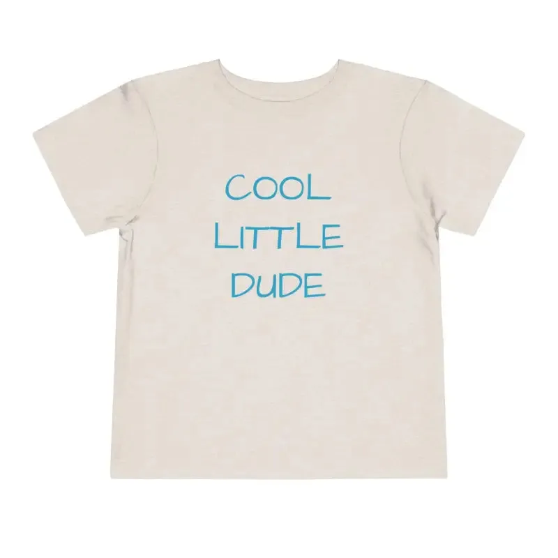 Cool Little Dude Toddler Short Sleeve Tee