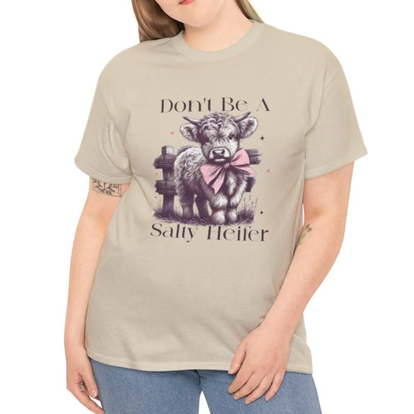 Don’t Be a Salty Heifer Long or Short Sleeve Tee