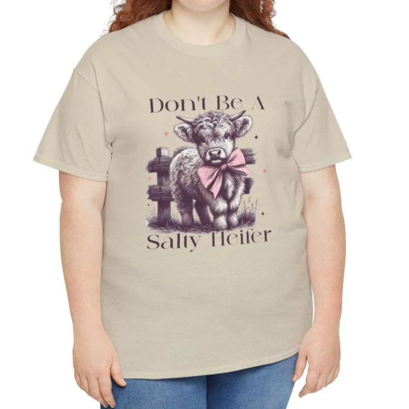 Don’t Be a Salty Heifer Long or Short Sleeve Tee