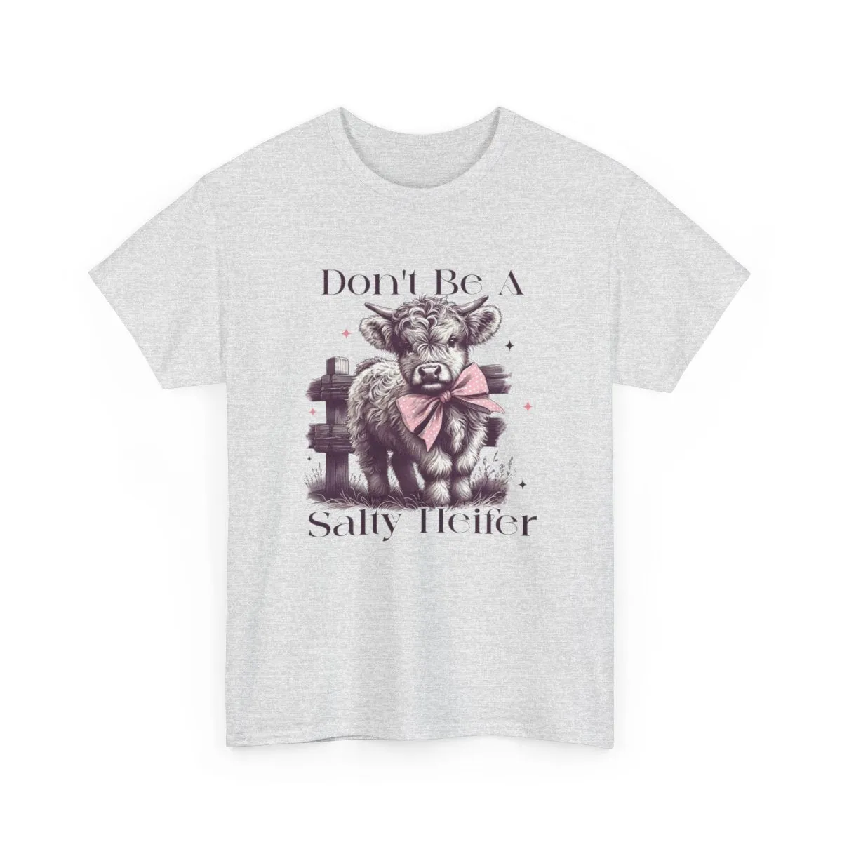 Don’t Be a Salty Heifer Long or Short Sleeve Tee