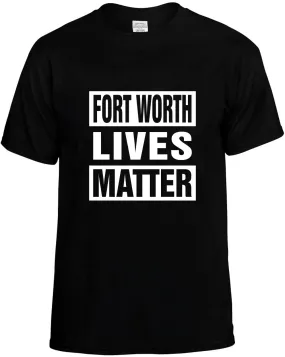 Fort Worth Lives Matter Unisex T-Shirt Novelty Graphic Tee Shirt