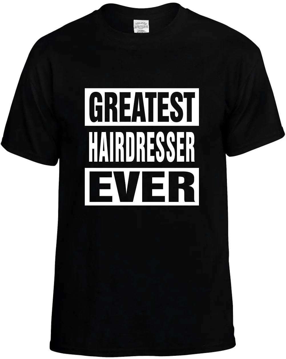 Greatest Hairdresser Ever Unisex T-Shirt Novelty Graphic Tee Shirt