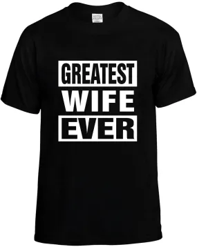Greatest Wife Ever Unisex T-Shirt Novelty Graphic Tee Shirt