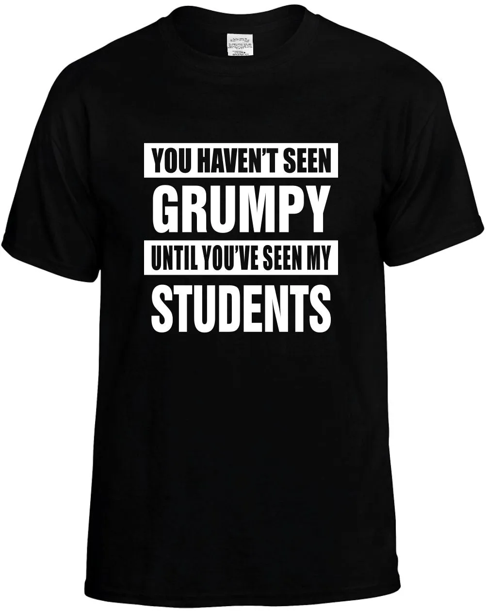 Havent seen Grumpy / my Students Unisex T-Shirt Novelty Graphic Tee Shirt