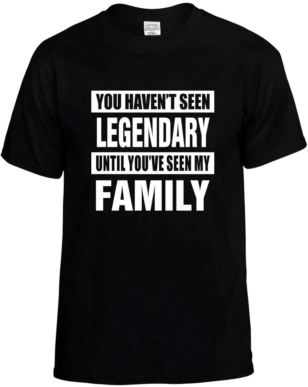 Havent seen Legendary / my Family Unisex T-Shirt Novelty Graphic Tee Shirt