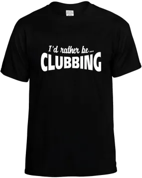 I'D Rather be Clubbing Unisex T-Shirt Novelty Graphic Tee Shirt