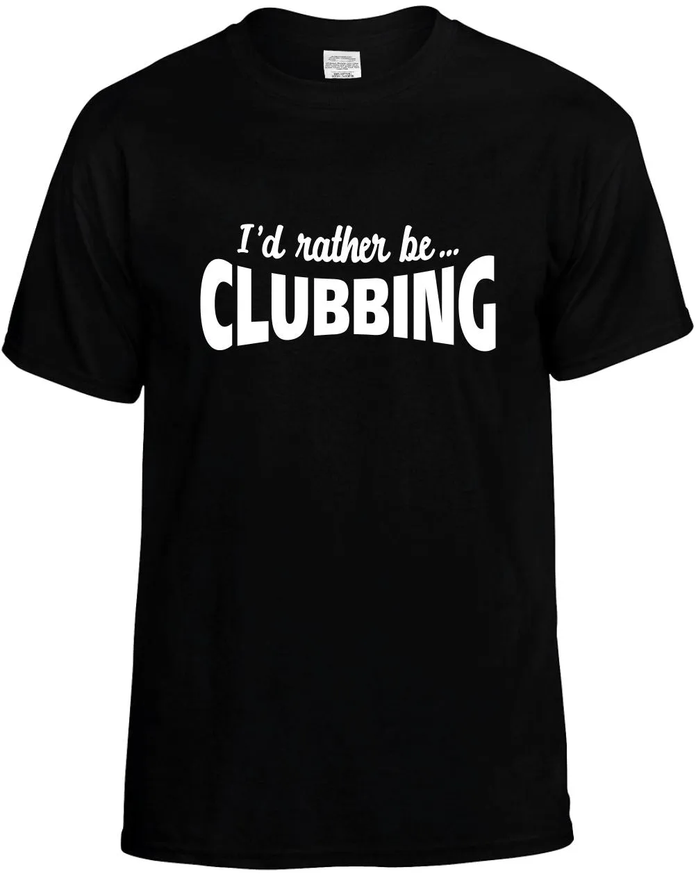 I'D Rather be Clubbing Unisex T-Shirt Novelty Graphic Tee Shirt