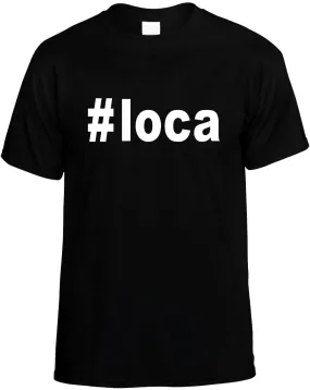 #Loca Hashtag Cool Unisex T-Shirt Novelty Graphic Tee Shirt