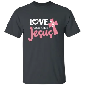Love Has A Name T-Shirt