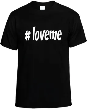 #Loveme Hashtag Unisex T-Shirt Novelty Graphic Tee Shirt