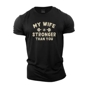 My Wife Is Stronger Than You Cotton T-Shirt