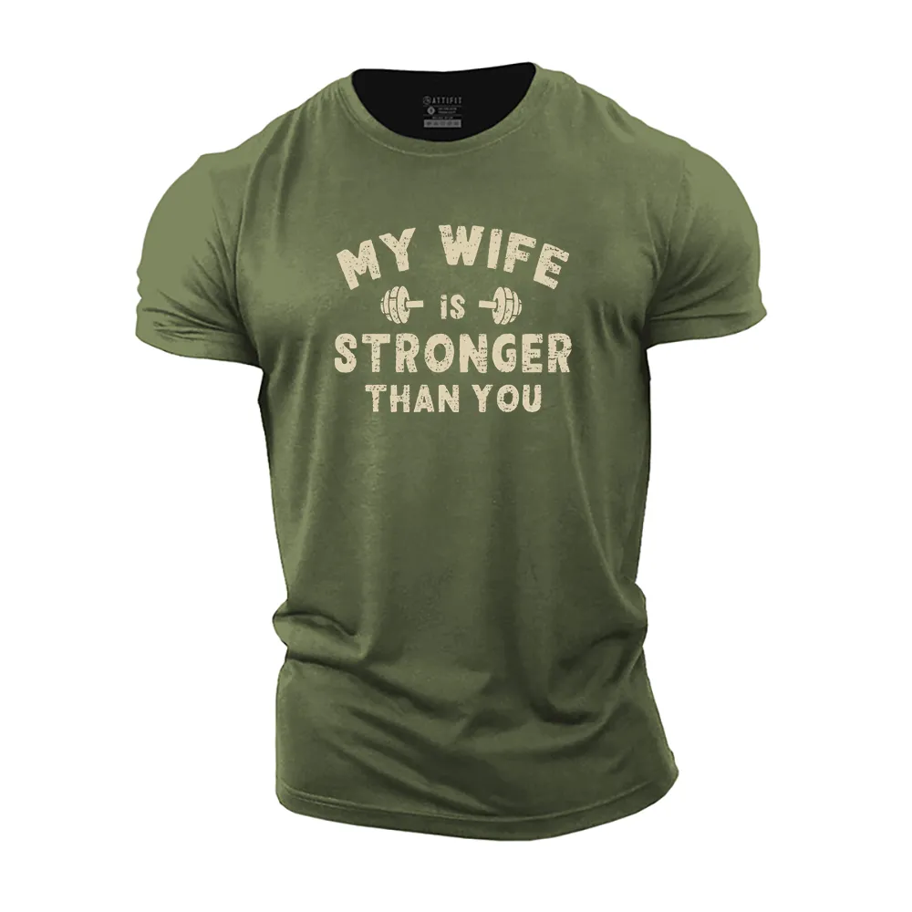 My Wife Is Stronger Than You Cotton T-Shirt