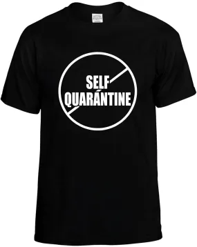No Anti Self Quarantine Unisex T-Shirt Novelty Graphic Tee Shirt