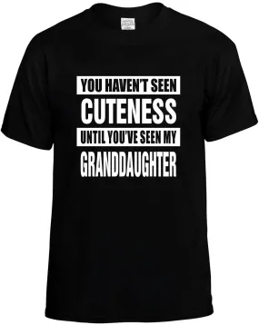 not seen Cuteness my Granddaughter Unisex T-Shirt Novelty Graphic Tee Shirt