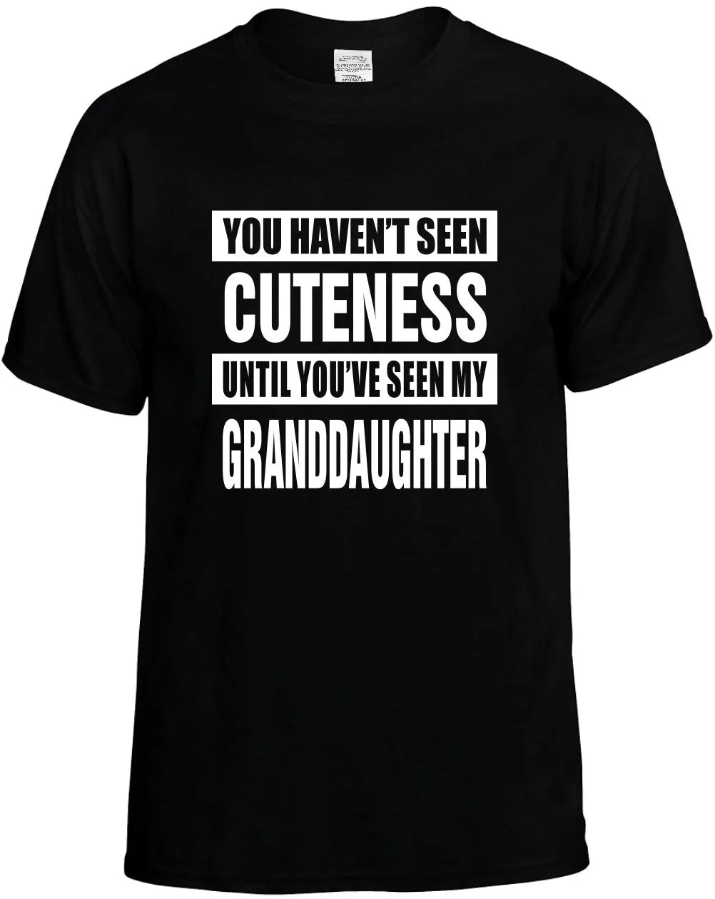 not seen Cuteness my Granddaughter Unisex T-Shirt Novelty Graphic Tee Shirt