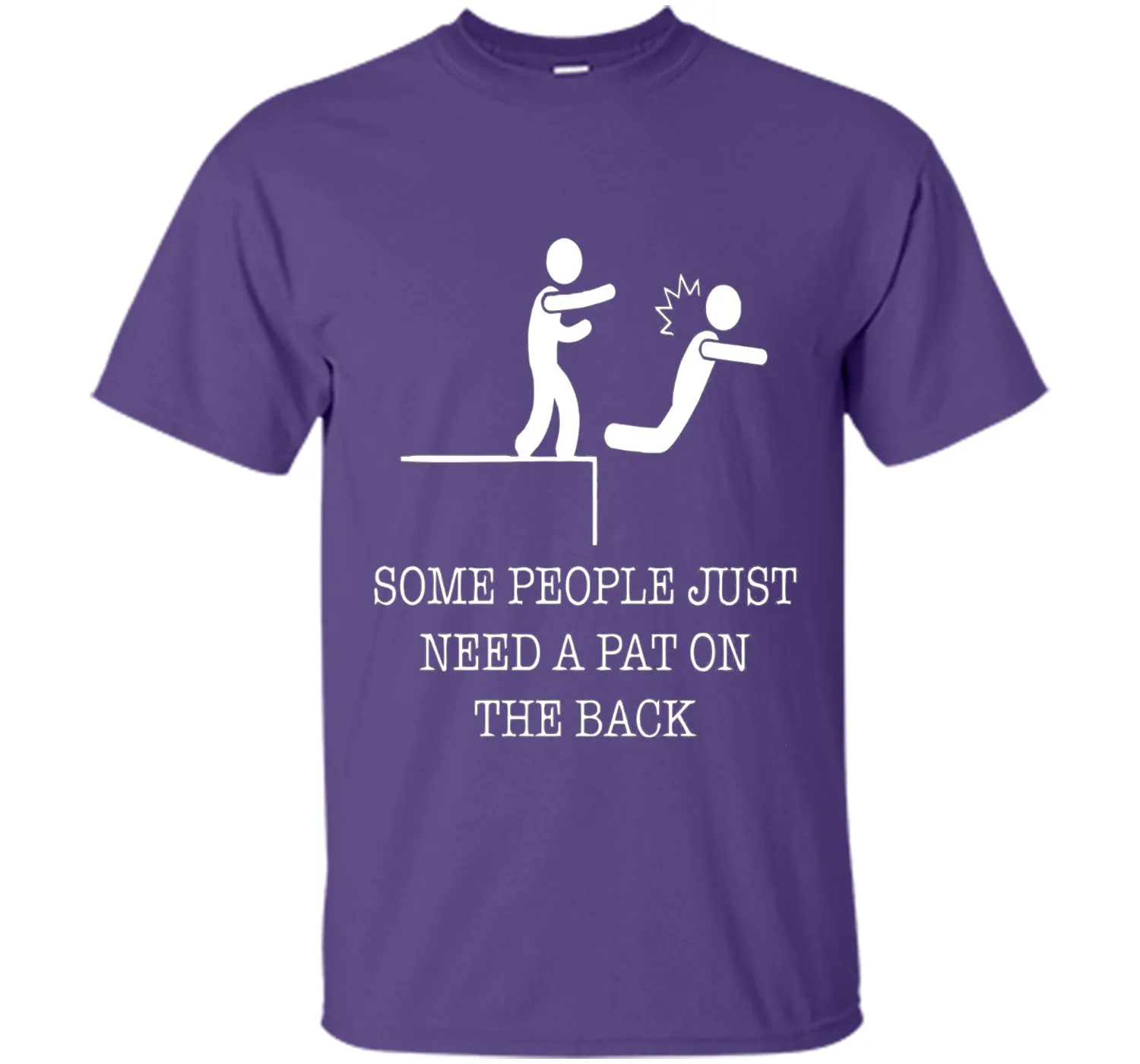 Some People Just Need A Pat On the Back Funny T-Shirts