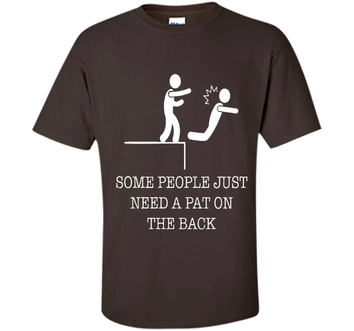 Some People Just Need A Pat On the Back Funny T-Shirts