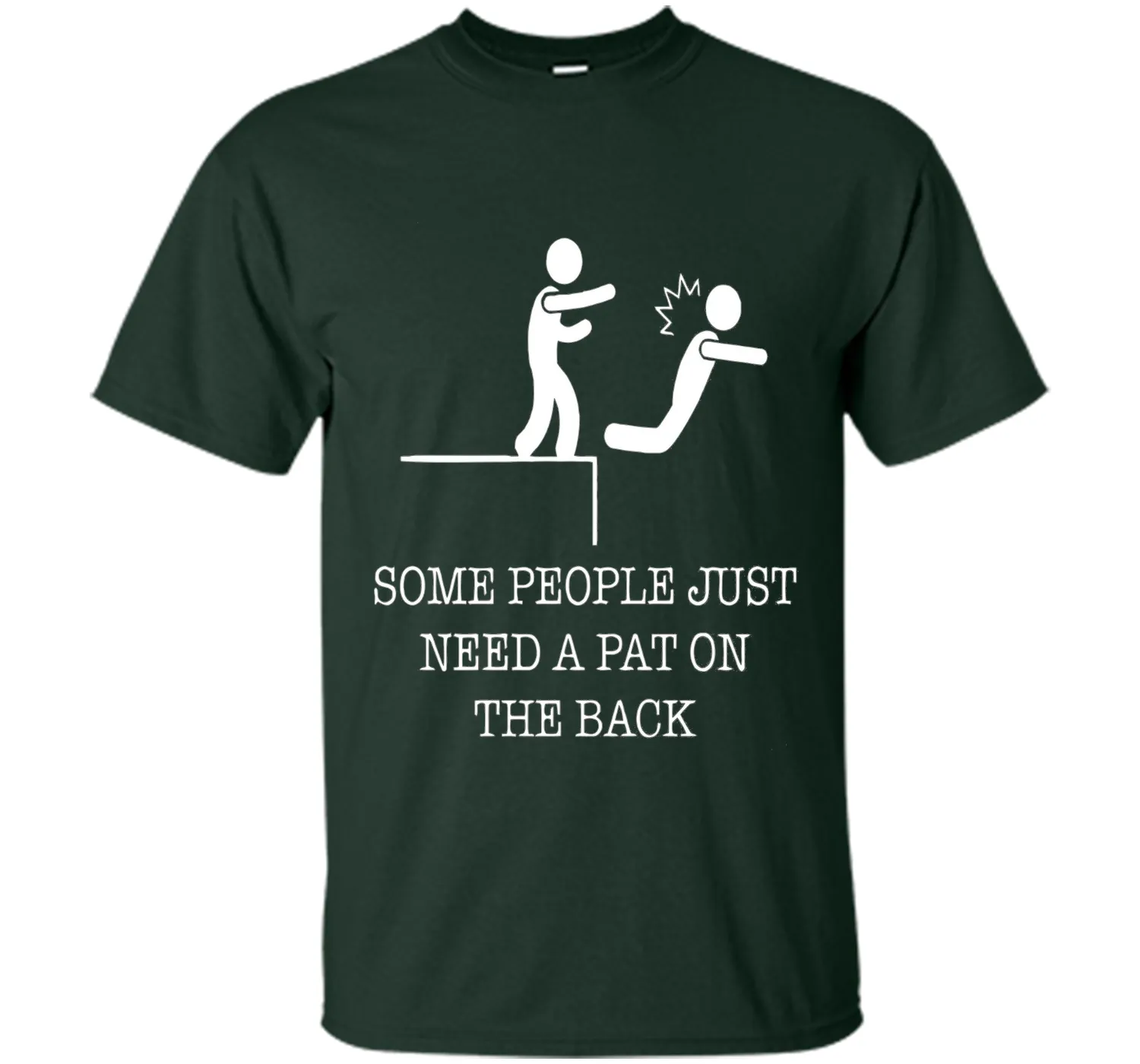 Some People Just Need A Pat On the Back Funny T-Shirts