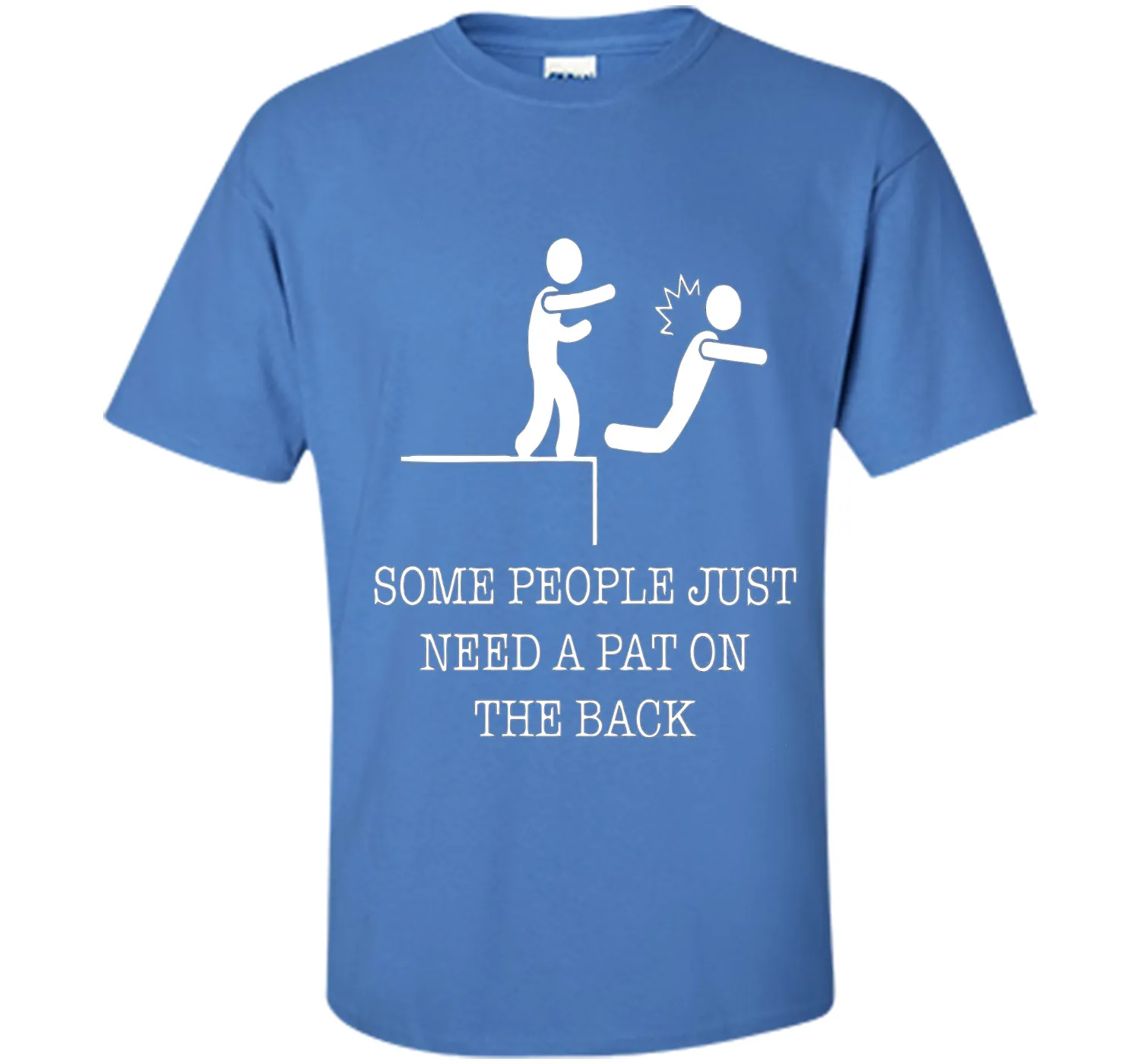 Some People Just Need A Pat On the Back Funny T-Shirts