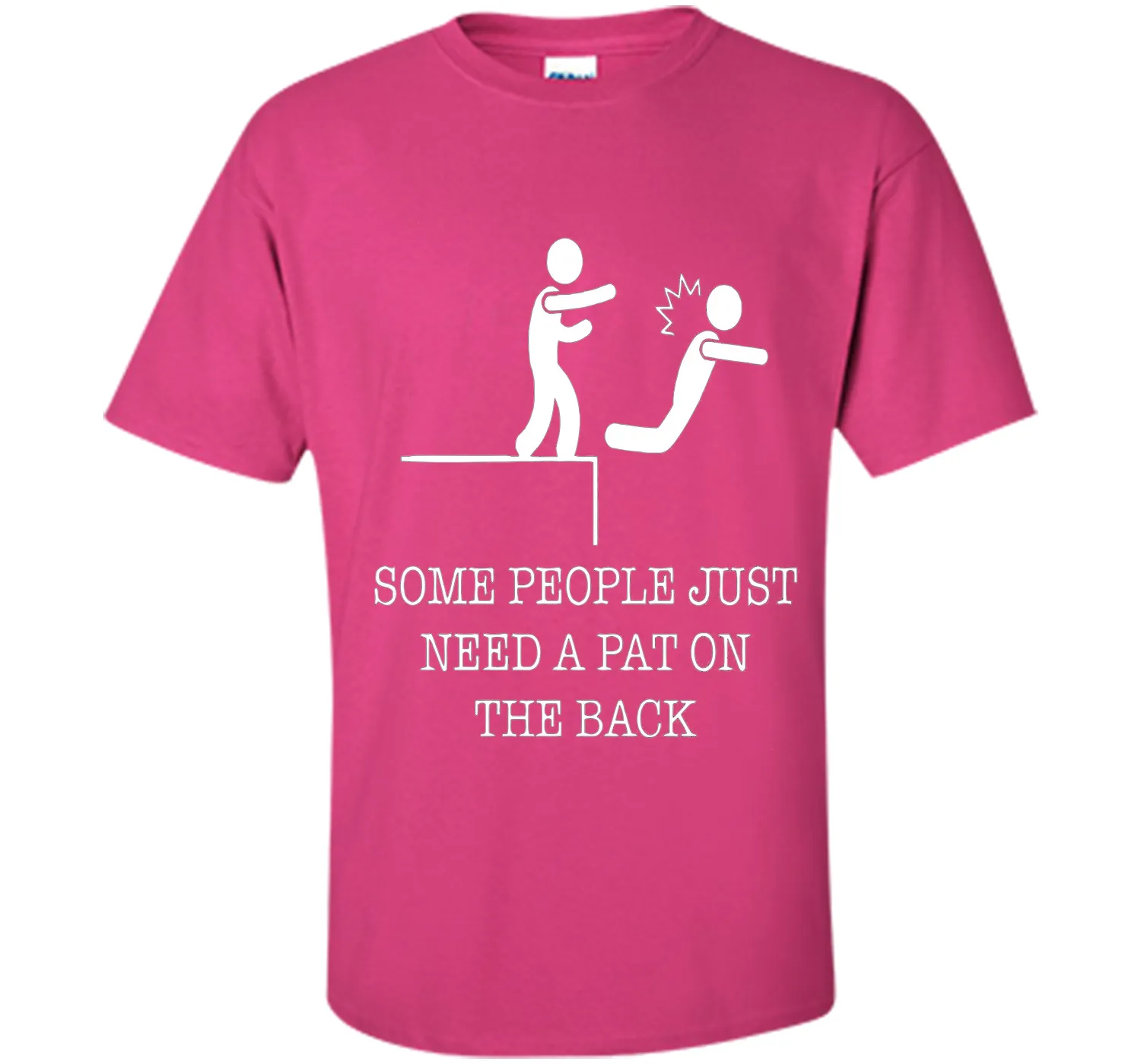 Some People Just Need A Pat On the Back Funny T-Shirts