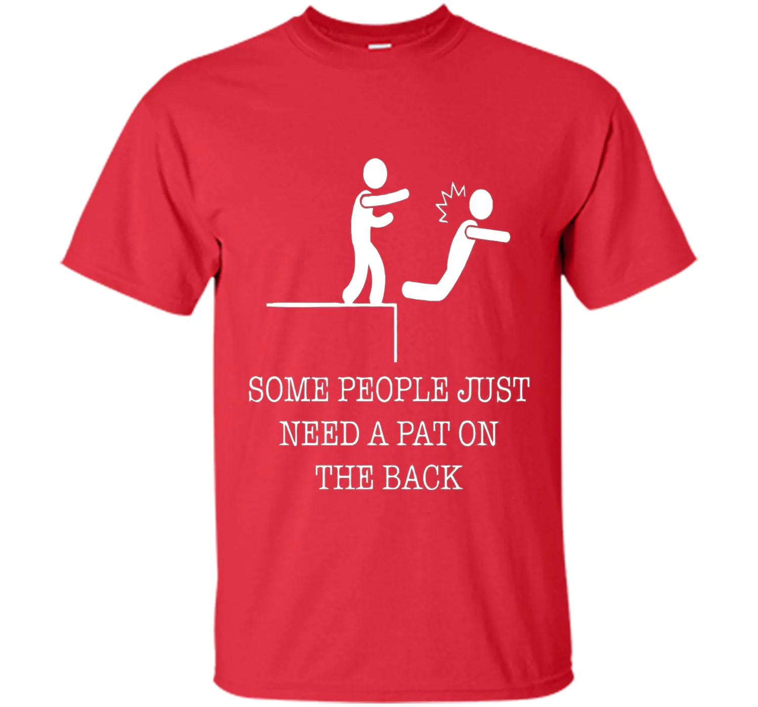 Some People Just Need A Pat On the Back Funny T-Shirts