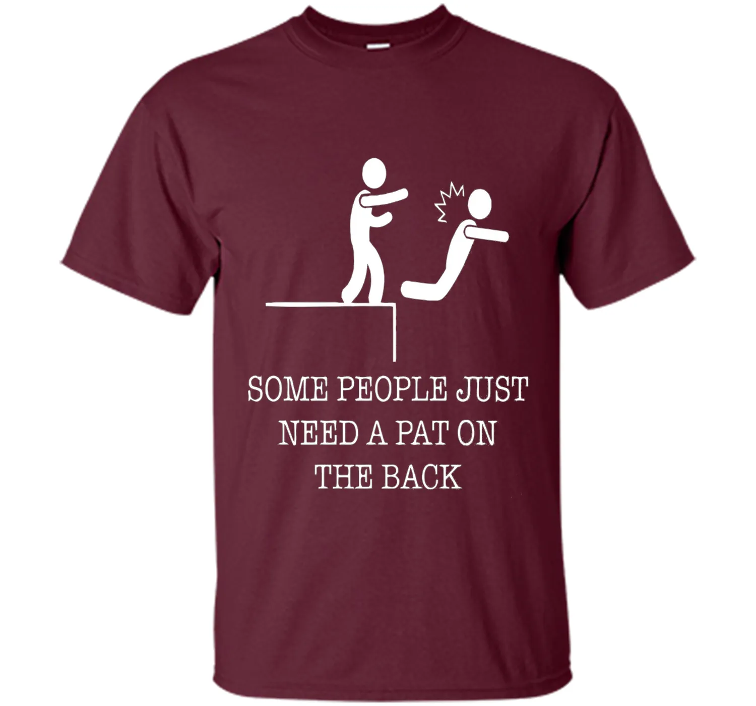 Some People Just Need A Pat On the Back Funny T-Shirts